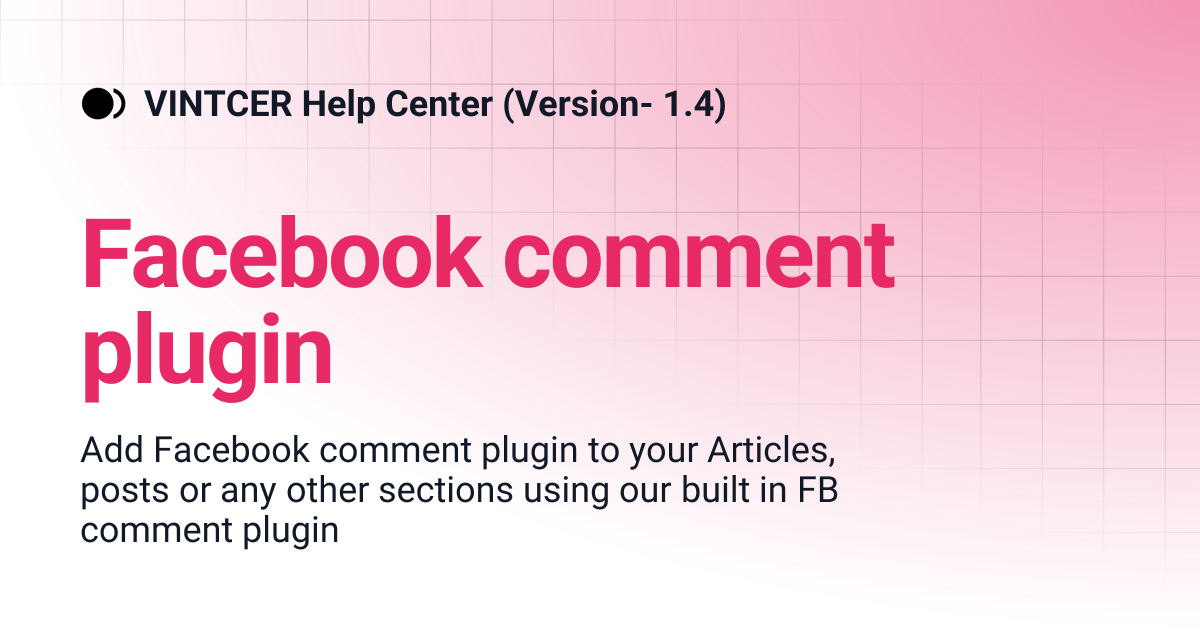 Facebook comment plugin | VINTCER Help Center (Version- 1.4)